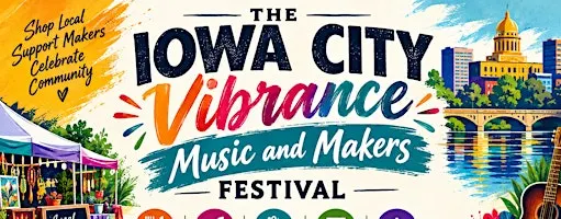 THE IOWA CITY VIBRANCE, MUSIC AND MAKERS FESTIVAL