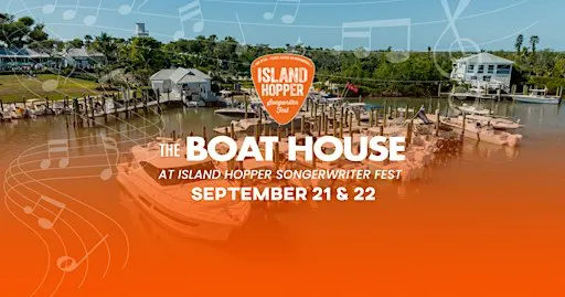 Island Hopper Songwriter Fest with The Boat House