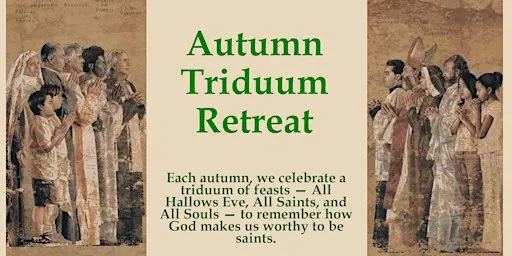 Autumn Triduum Retreat