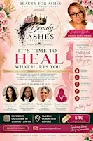 Beauty for Ashes International presents "It's Time to Heal what Hurts You"