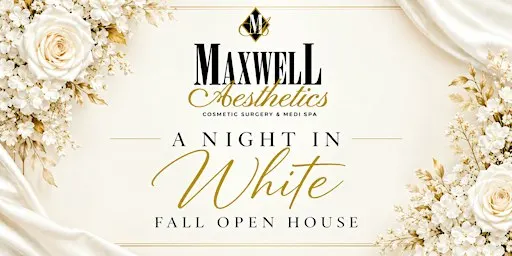 Maxwell Aesthetics Night in White Fall Open House