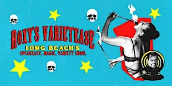 Roxy's Varietease: Long Beach's Speakeasy Magic Variety Show