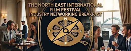 North East International Film Festival 2026 Industry Networking Breakfast