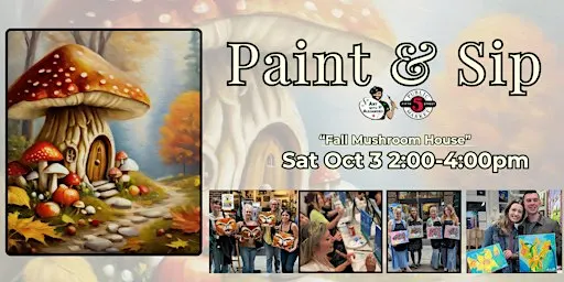 Paint & Sip in Eugene, Oregon “Fall Mushroom House”