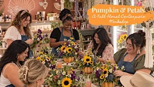 Pumpkin & Petals - A Fall Floral Centerpiece Workshop