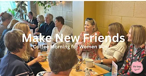 Make New Friends in South East Cornwall - Coffee Morning for Women Over 50