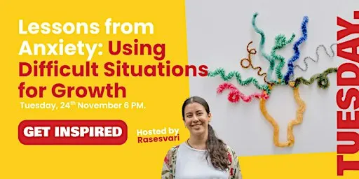 Lessons from Anxiety: Using Difficult Situations for Growth