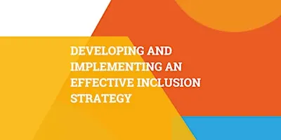Developing and Implementing an Effective Inclusion Strategy