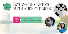 Botanical Casting With Audrey Parent - Limerick Quimper Tree Festival