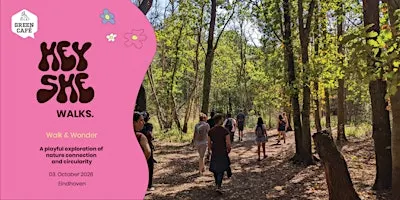 Walk & Wonder | Nature Walk | Hey She x Green Cafe Eindhoven