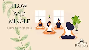 Flow & Mingle- Yoga Social Event for Moms