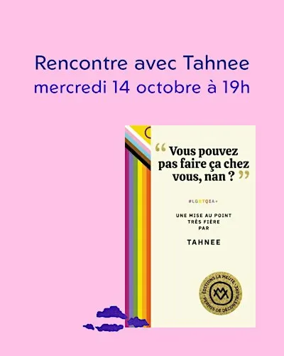 "VOUS POUVEZ PAS FAIRE ÇA CHEZ VOUS, NAN ?" rencontre avec Tahnee