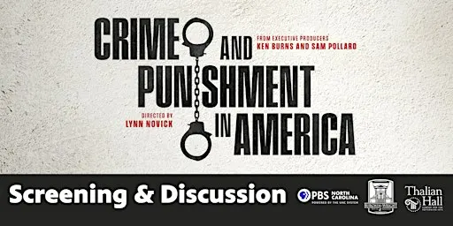 PBS North Carolina's Crime and Punishment in America Preview Screening