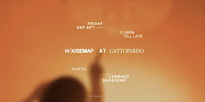 HOUSEMAF AT GATTOPARDO
