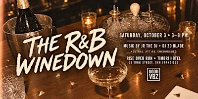 Good VBZ Presents: The R&B Wine Down