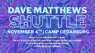 CAMP CEDARBURG DAVE MATTHEWS SHUTTLE