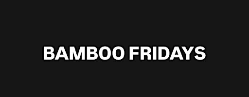 BAMBOO FRIDAYS
