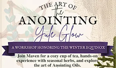 The Art of the Anointing: Yule Glow