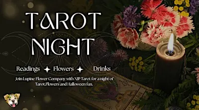 Tarot and Flowers Night!