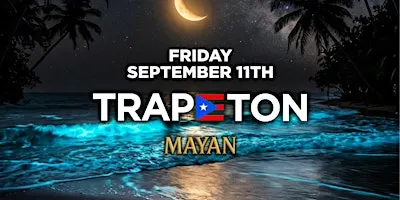 TRAPETON PARTY @ THE MAYAN LA