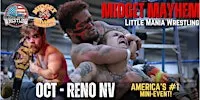 Reno NV - Midget Mayhem / Little Mania Mini Wrestling! (21+)
