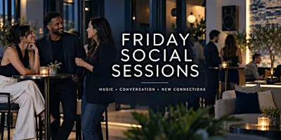Friday Social Sessions: Music, Conversation & New Connections