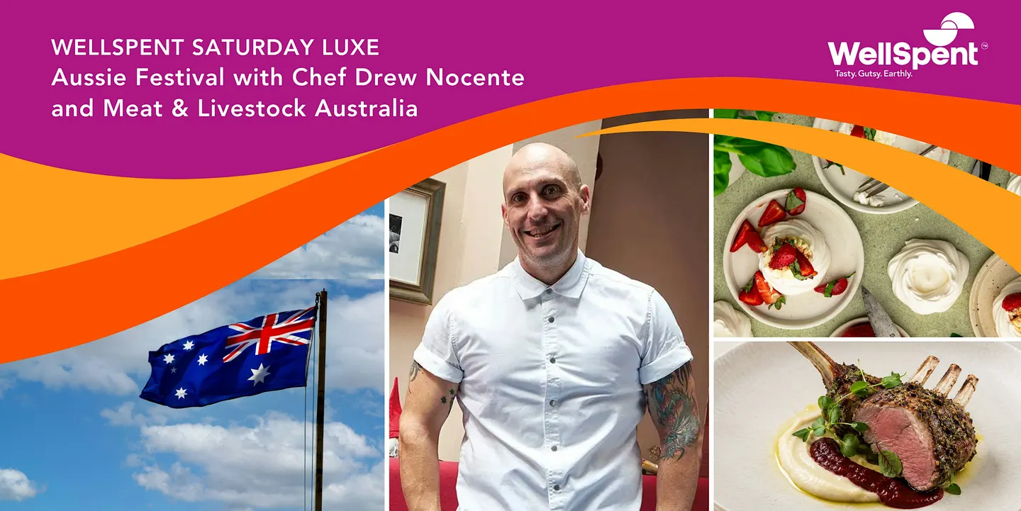 WellSpent Saturday Luxe: Aussie Festival with Chef Drew Nocente & MLA