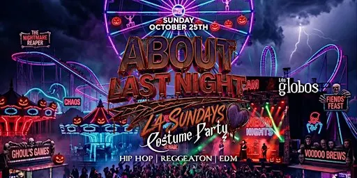 18+ SUNDAY ABOUT LAST NIGTH COSTUME PARTY OCT 25TH FREE WITH RSVP