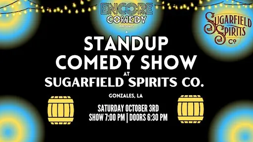 Standup Comedy at Sugarfield Spirits! (Gonzales, LA)