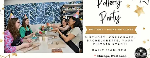 Private Party with Pottery Class PLUS - West Loop
