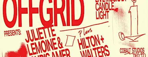 *CANDLELIGHT GIG* OFFGRID: Juliette Lemoine & Chris Amer + Hilton & Walters