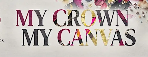 MY CROWN, MY CANVAS - 3D TEXTURE WORKSHOP