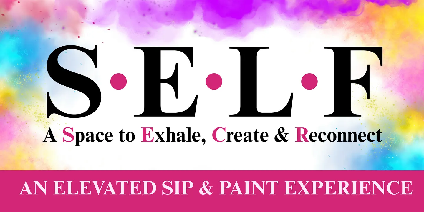 S.E.L.F.- An Elevated Sip & Paint Experience