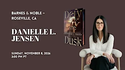 Danielle L. Jensen celebrates DEFY THE DUSK at B&N-Roseville, CA!