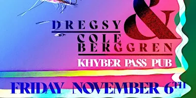 Dregsy + Cole Berggren at Khyber Pass Pub