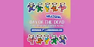 Day of the (Grateful) Dead: Sing & Dance Along @ The Comedy Lounge
