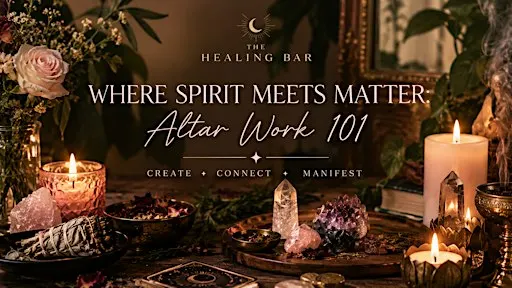 Where Spirit Meets Matter: Altar Work 101
