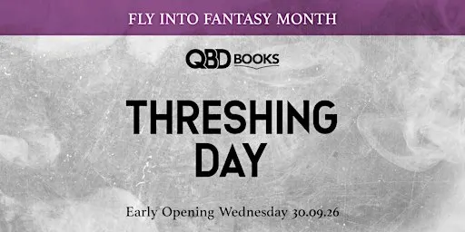 Fly into Fantasy Month: ‘Threshing Day’ Early Opening at QBD Browns Plains