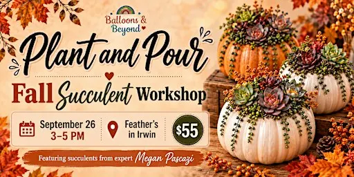 Plant & Pour: Succulent Workshop
