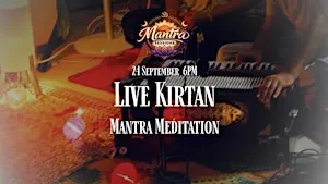 Live Kirtan & Mantra Meditation