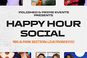 Happy Hour Social - 106 & Park Edition: LIVE FROM BYOC