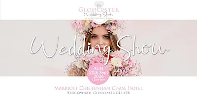The Gloucester Wedding Show Sunday 20th September 2026