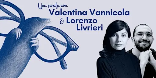 Una serata con Valentina Vannicola e Lorenzo Livrieri