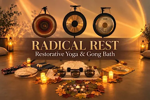 RADICAL REST // Restorative Yoga & Gong Bath // The Wild Box, Bristol