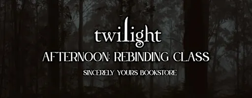 AFTERNOON CLASS: Twilight Rebind