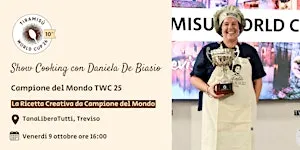 Show cooking con la Campionessa del Mondo TWC 25 - Daniela De Biasio
