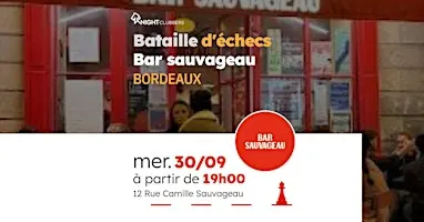 Rencontre d'échecs - Bordeaux - Bar sauvageau