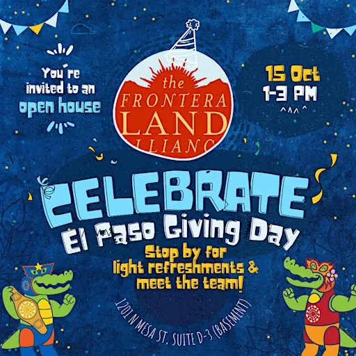 The Frontera Land Alliance Open House for El Paso Giving Day