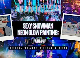 Neon Painting | Sexy Snowman | BYOB
