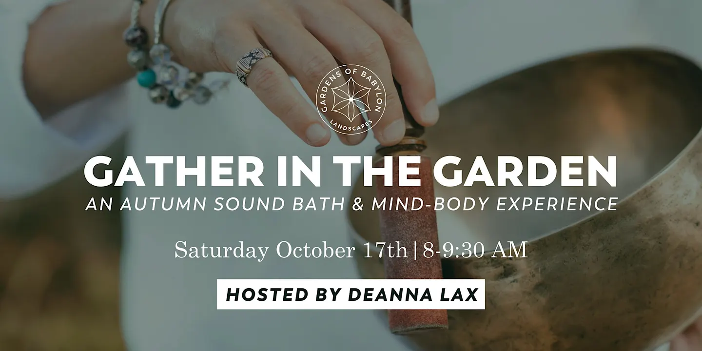 Gather in the Garden: An Autumn Sound Bath & Mind-Body Experience